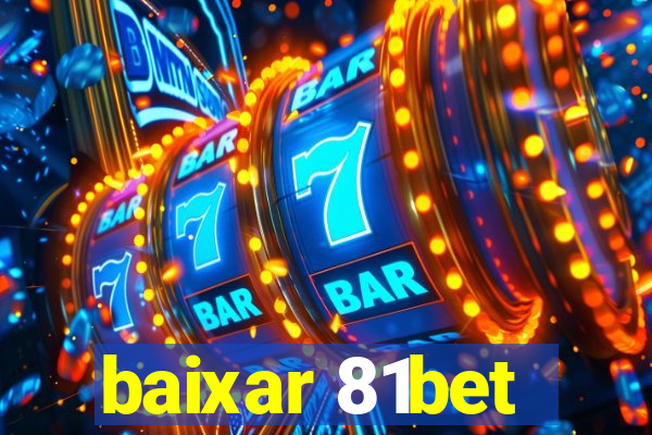 baixar 81bet