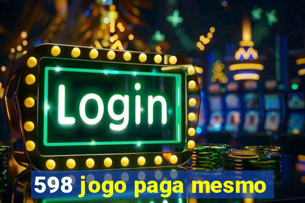 598 jogo paga mesmo