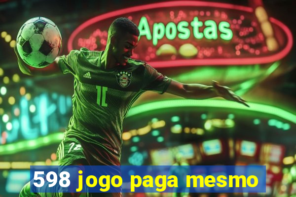 598 jogo paga mesmo