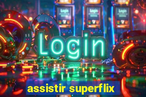 assistir superflix