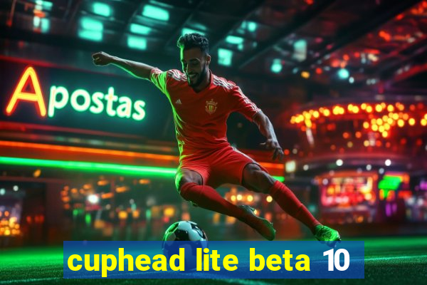 cuphead lite beta 10