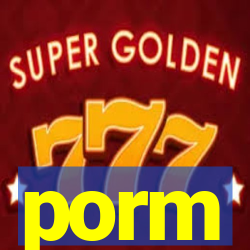 porm