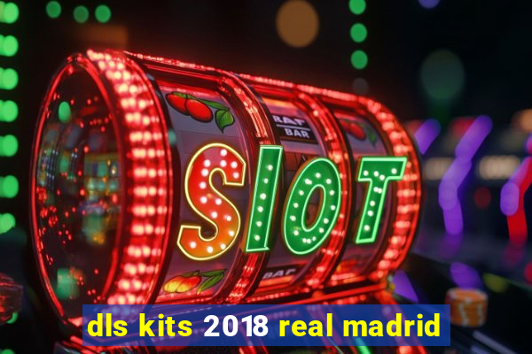 dls kits 2018 real madrid