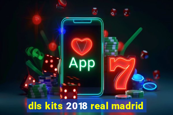 dls kits 2018 real madrid