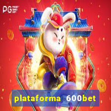 plataforma 600bet é confiável