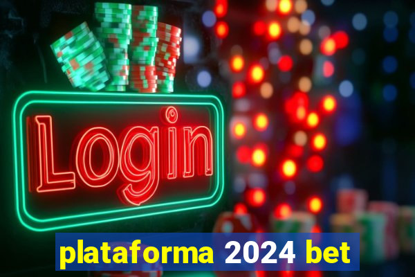 plataforma 2024 bet