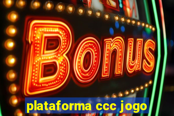 plataforma ccc jogo