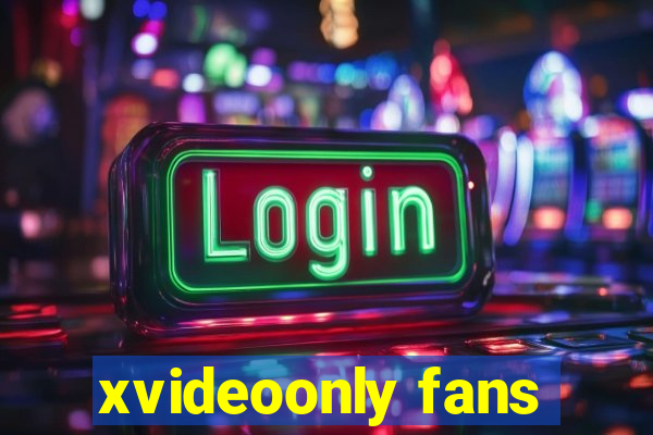 xvideoonly fans