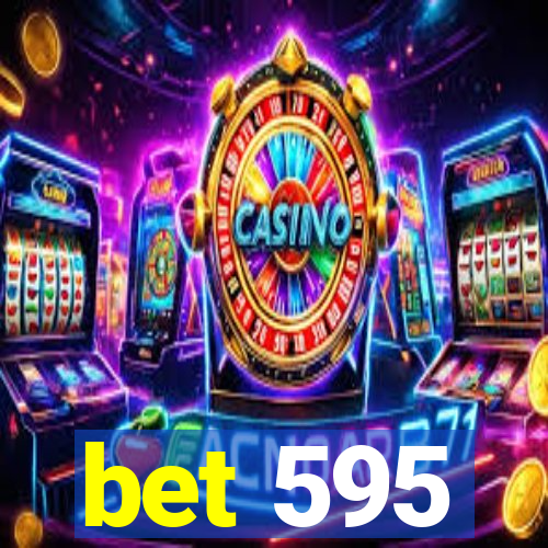 bet 595