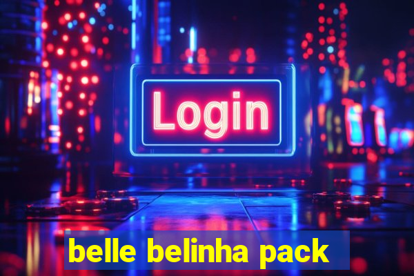 belle belinha pack