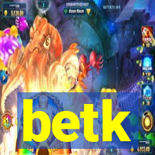 betk