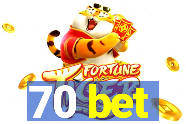 70 bet