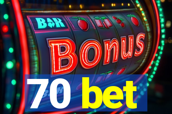 70 bet