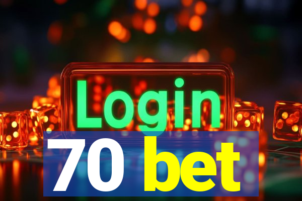 70 bet