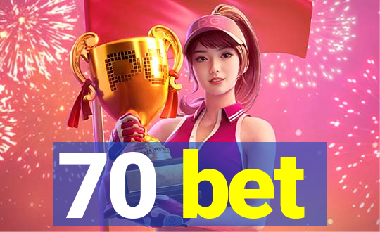 70 bet