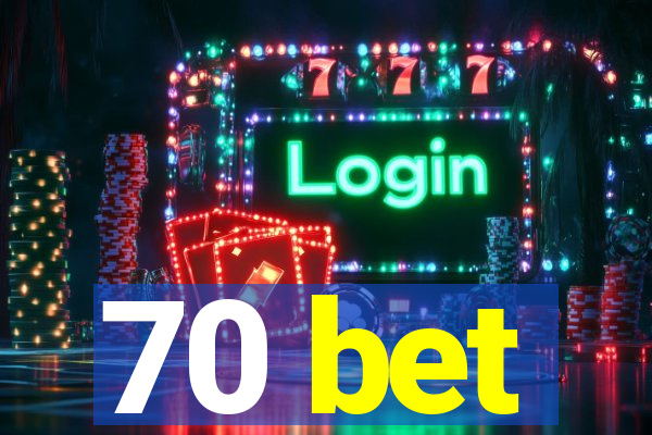 70 bet