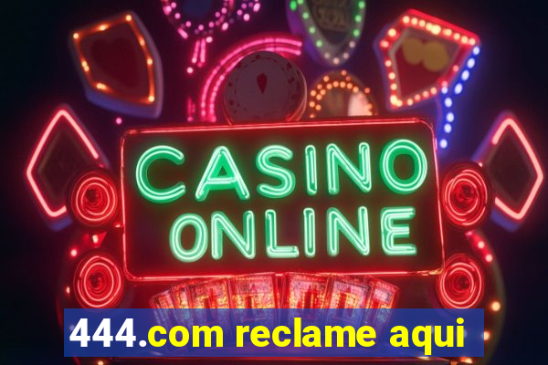 444.com reclame aqui