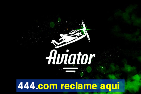 444.com reclame aqui