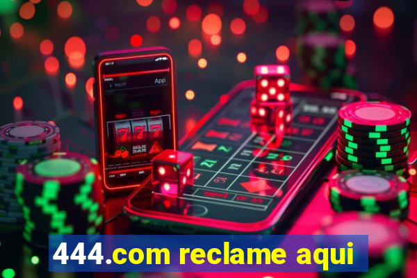 444.com reclame aqui