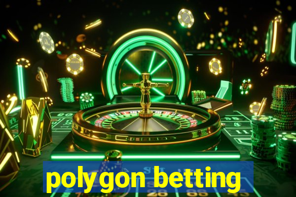 polygon betting