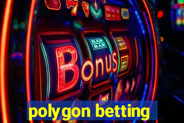 polygon betting