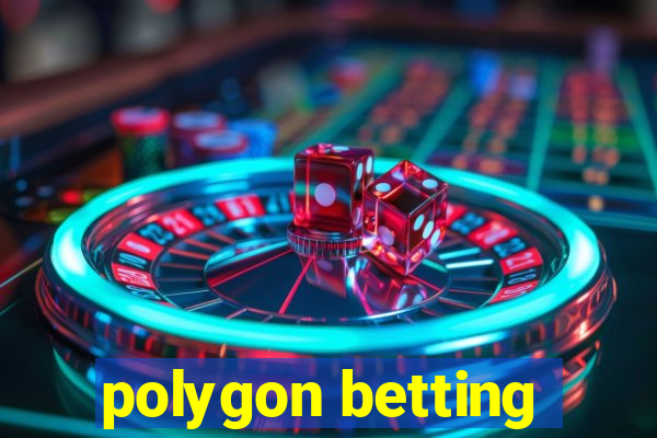 polygon betting