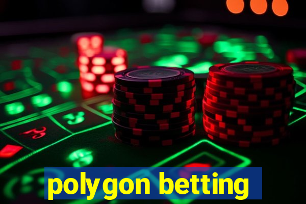 polygon betting