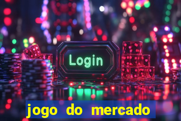 jogo do mercado dinheiro infinito