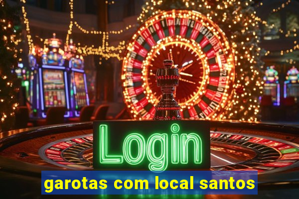 garotas com local santos