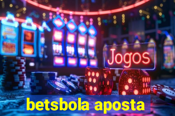 betsbola aposta