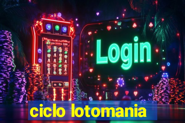 ciclo lotomania