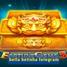 bella belinha telegram