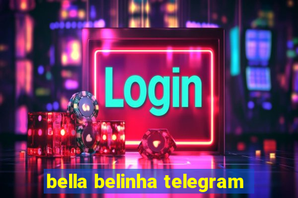 bella belinha telegram