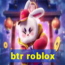 btr roblox