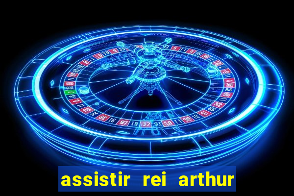 assistir rei arthur 2004 topflix