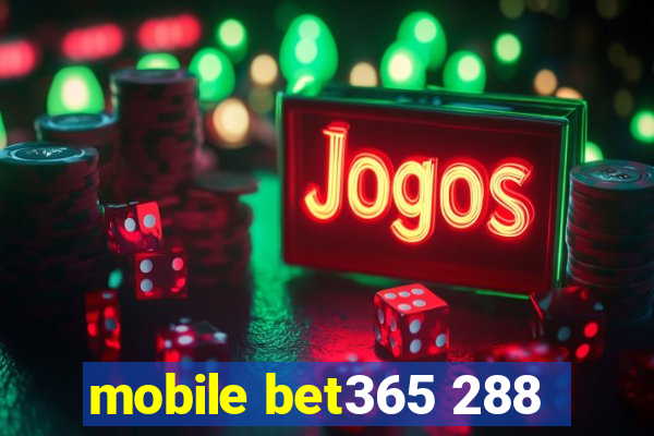 mobile bet365 288