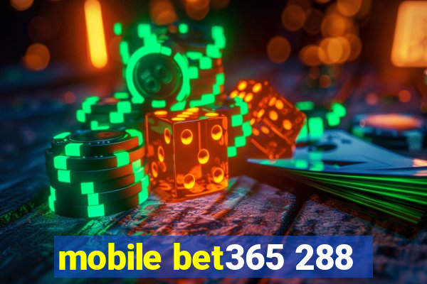 mobile bet365 288