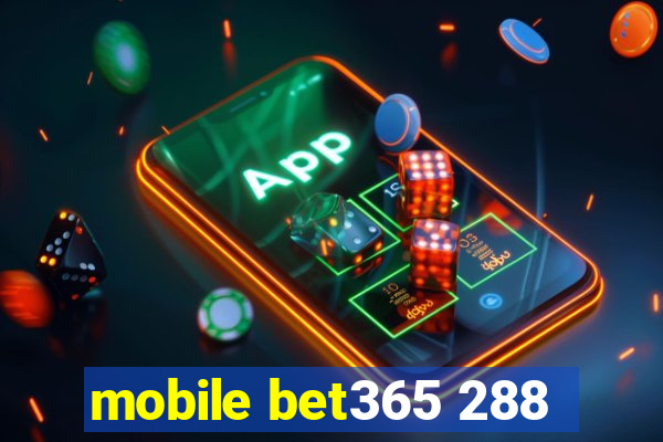 mobile bet365 288