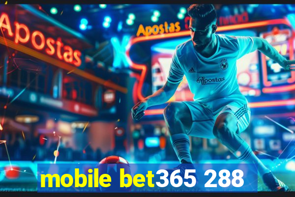 mobile bet365 288