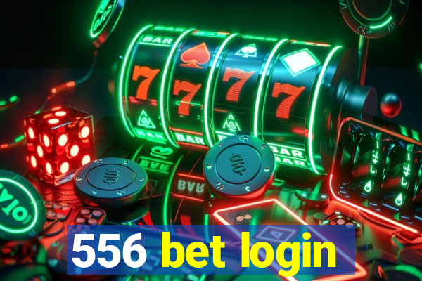 556 bet login