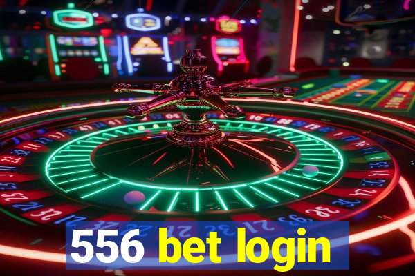 556 bet login