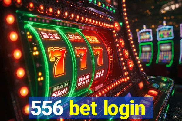 556 bet login