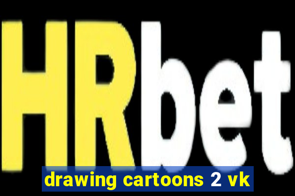 drawing cartoons 2 vk