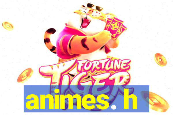 animes. h