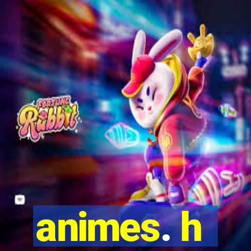 animes. h