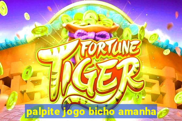 palpite jogo bicho amanha