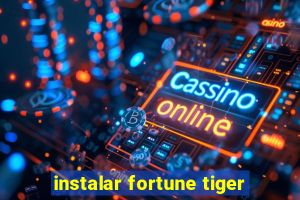 instalar fortune tiger