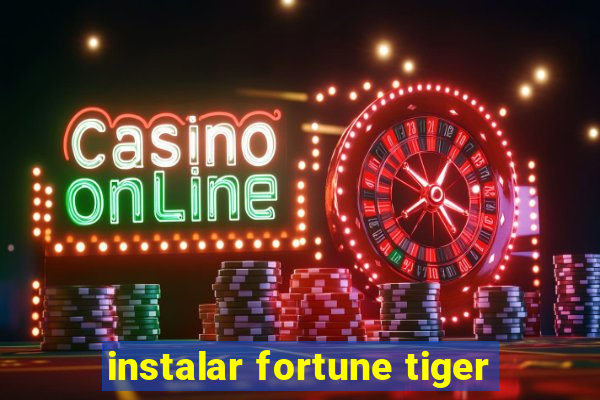 instalar fortune tiger