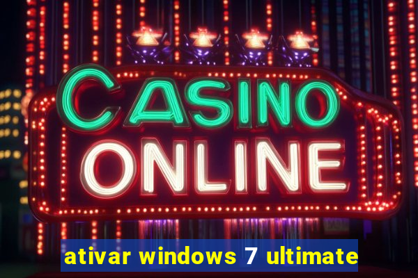 ativar windows 7 ultimate