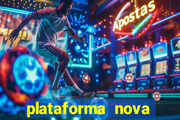 plataforma nova pagando cassino